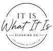 It Is What It Is Cleaning Co.